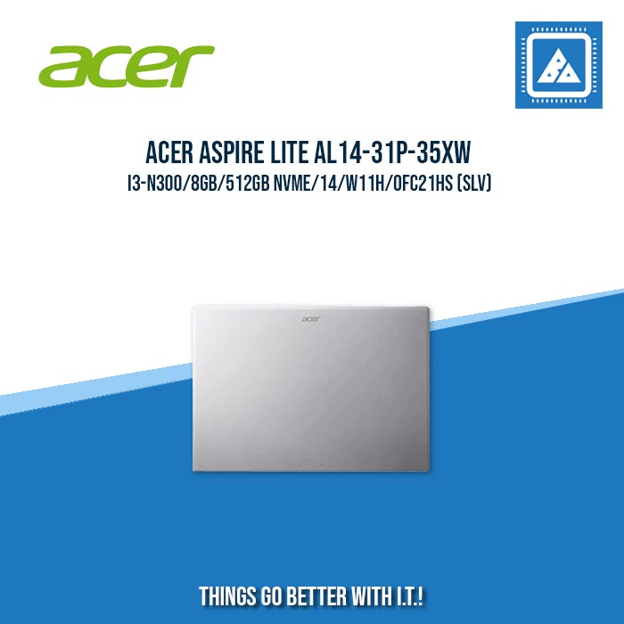 ACER ASPIRE LITE AL14-31P-35XW I3-N300/8GB/512GB NVME | BEST FOR STUDENTS LAPTOP ACER ASPIRE LITE AL14-31P-35XW I3-N300/8GB/512GB NVME | BEST FOR STUDENTS LAPTOP